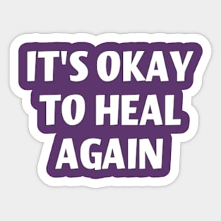 Embracing the Path to Healing Once More Sticker